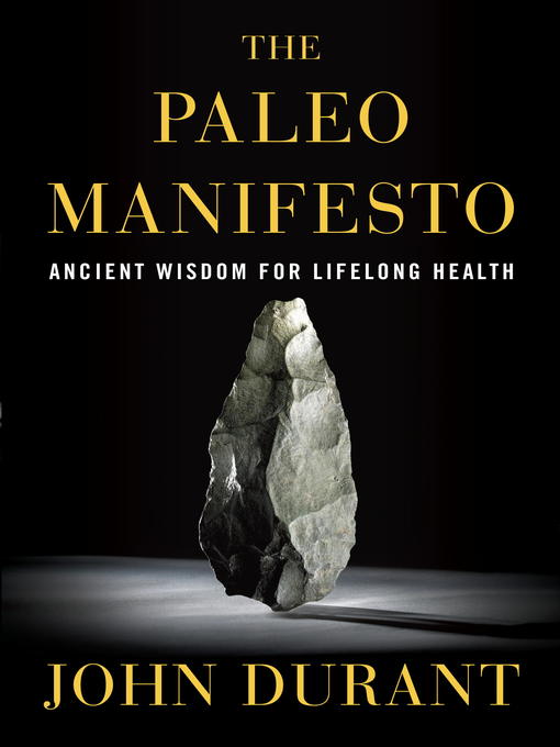 Title details for The Paleo Manifesto by John Durant - Available